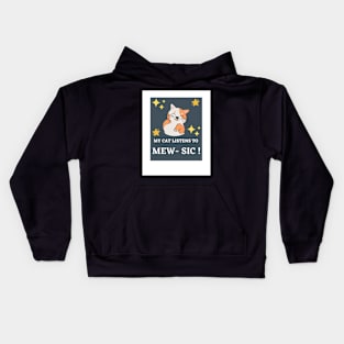 My Cat Listens To Cat- Sic ! Kids Hoodie